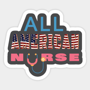 All American nurse Sticker